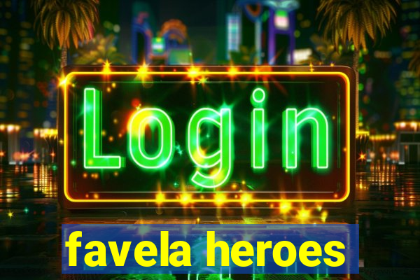 favela heroes